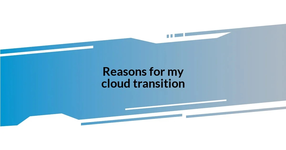 Reasons for my cloud transition